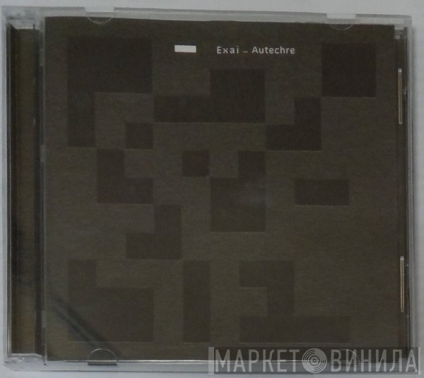 Autechre  - Exai