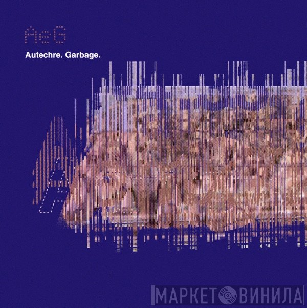 Autechre  - Garbage