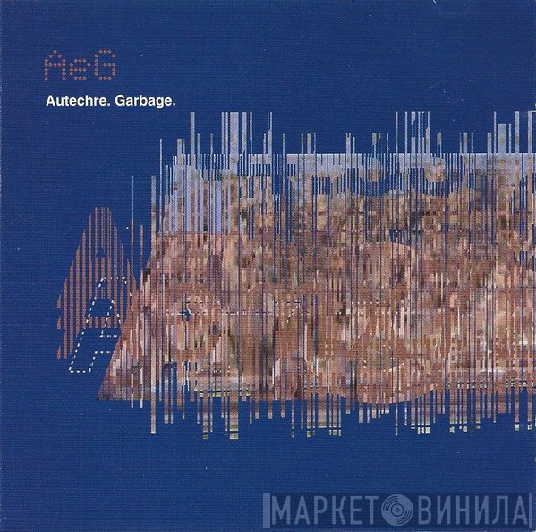 Autechre  - Garbage