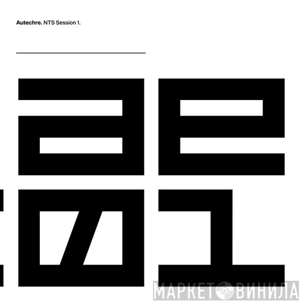 Autechre  - NTS Session 1