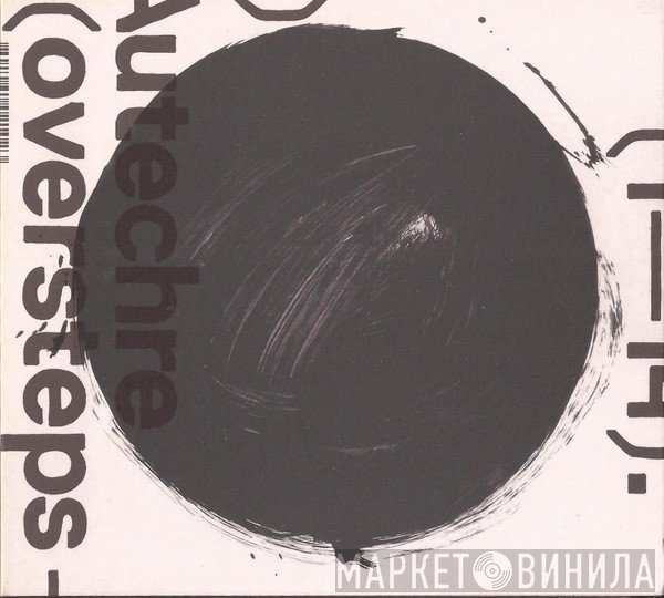 Autechre  - Oversteps