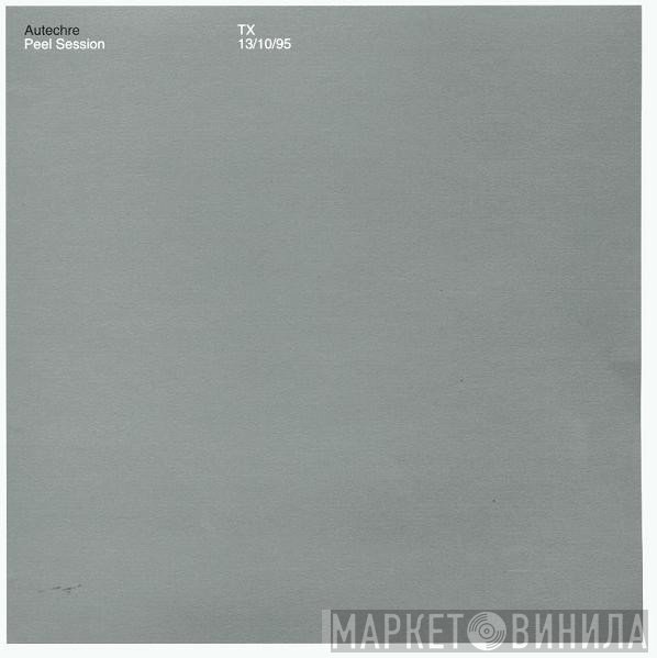 Autechre - Peel Session