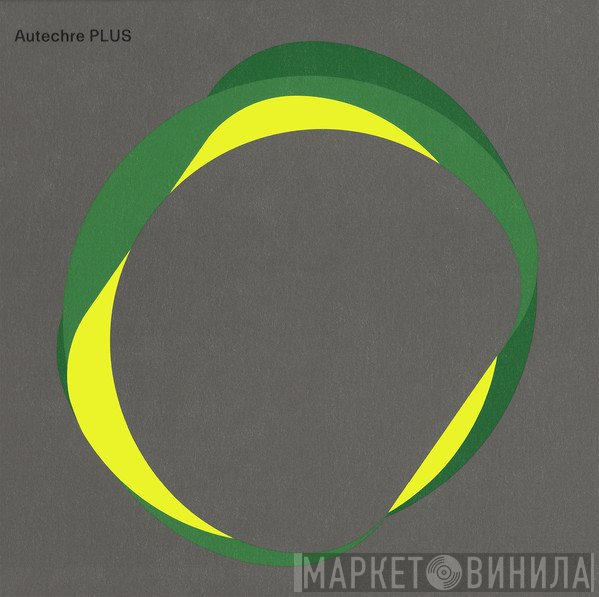 Autechre  - Plus