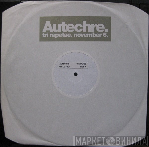 Autechre  - Tri Repetae