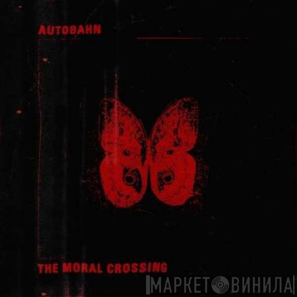 Autobahn  - The Moral Crossing
