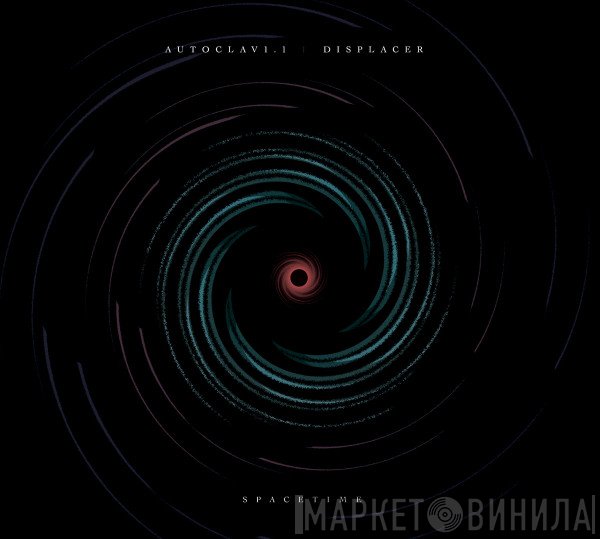 Autoclav1.1 / Displacer  - Spacetime