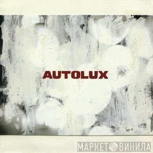 Autolux - Here Comes Everybody