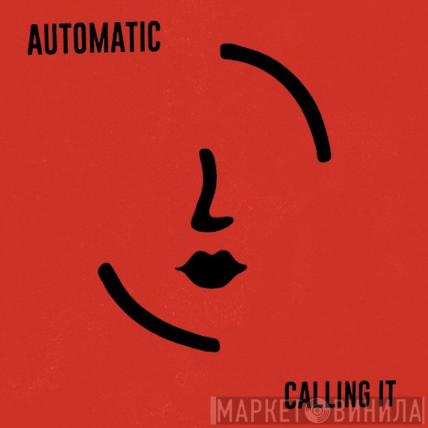 Automatic   - Calling It