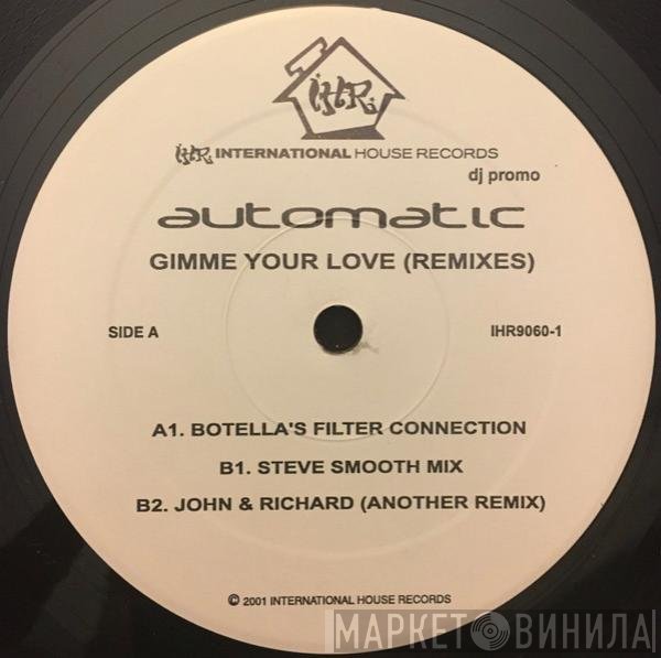 Automatic - Gimme Your Love (Remixes)