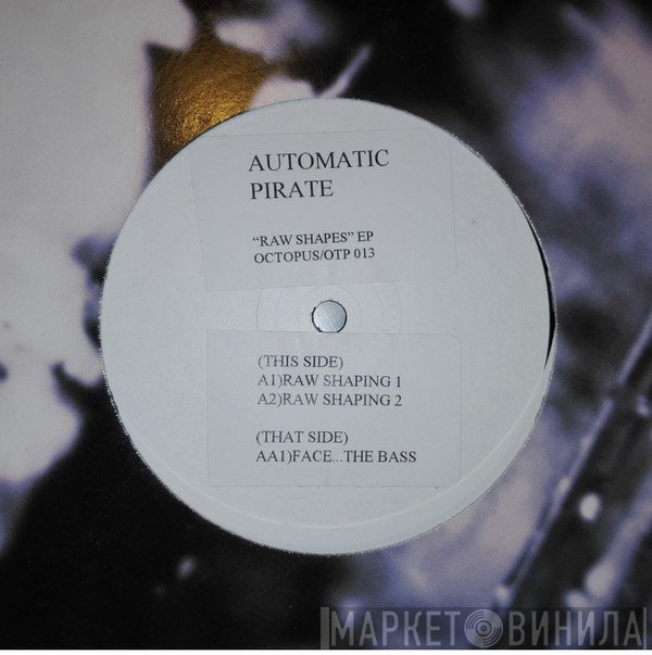 Automatic Pirate - Raw Shapes