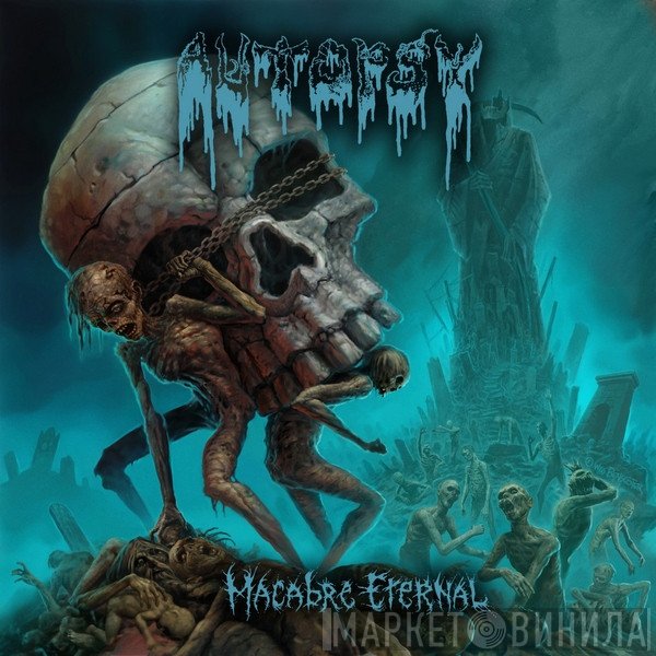Autopsy  - Macabre Eternal