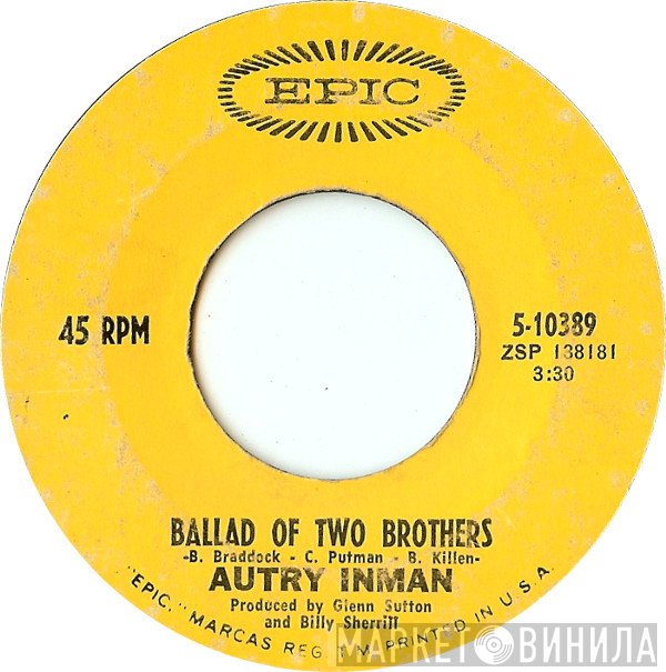 Autry Inman - Ballad Of Two Brothers / Don't Call Me (I'll Call You)
