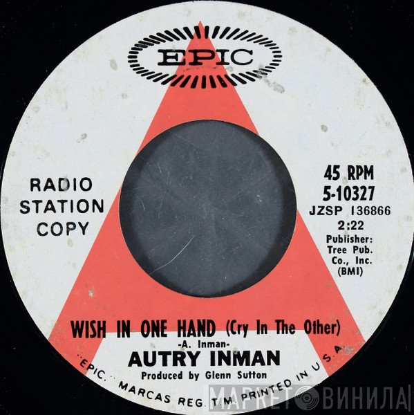 Autry Inman  - Wish In One Hand (Cry In The Other)