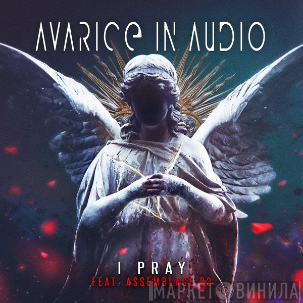 Avarice In Audio Feat. Assemblage 23  - I Pray
