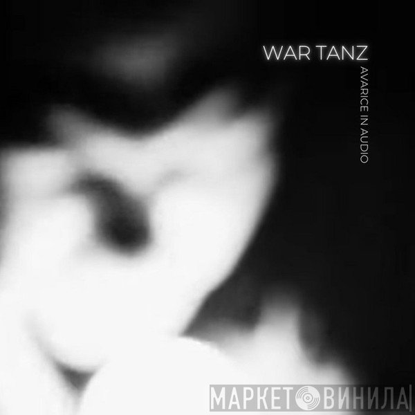 Avarice In Audio  - War Tanz