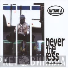 Avenue A - Never The Less