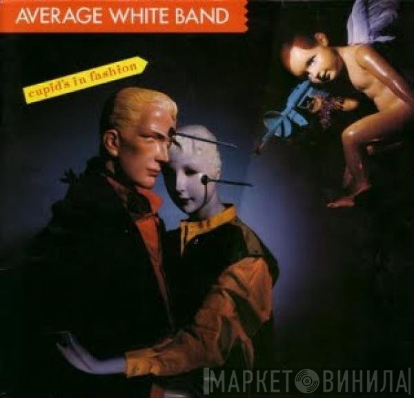 Average White Band  - Cupid's In Fashion