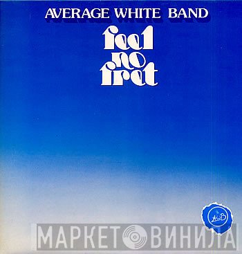 Average White Band  - Feel No Fret