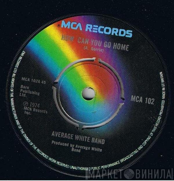Average White Band  - How Can You Go Home