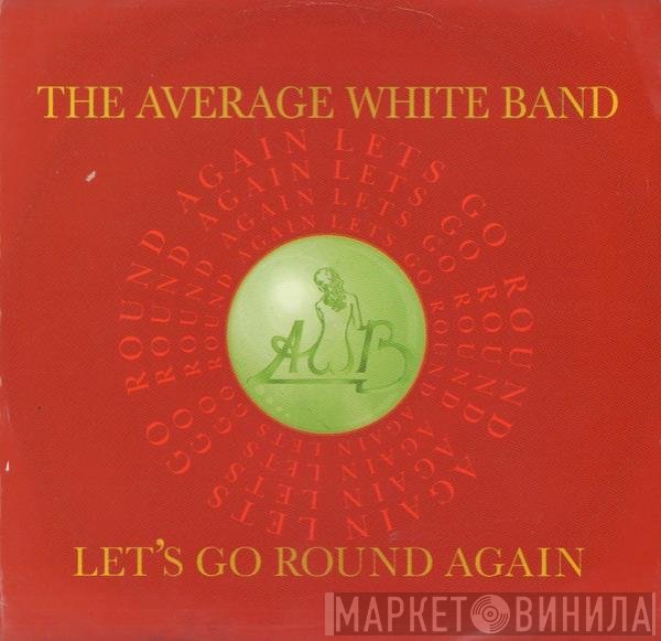 Average White Band  - Let's Go Round Again