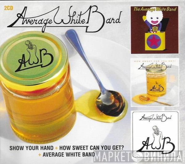 Average White Band - Show Your Hand / How Sweet Can You Get? / Average White Band