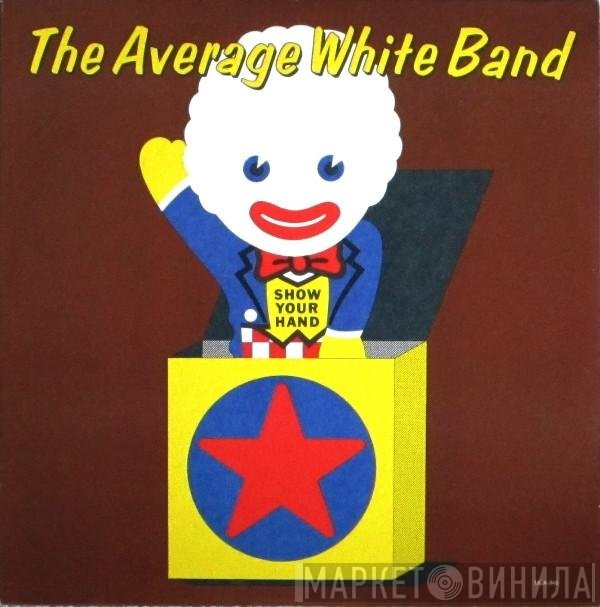 Average White Band  - Show Your Hand