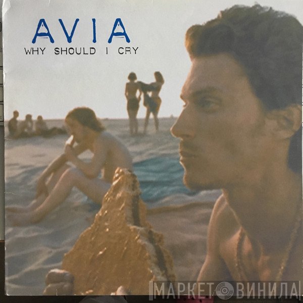 Avia - Why Should I Cry