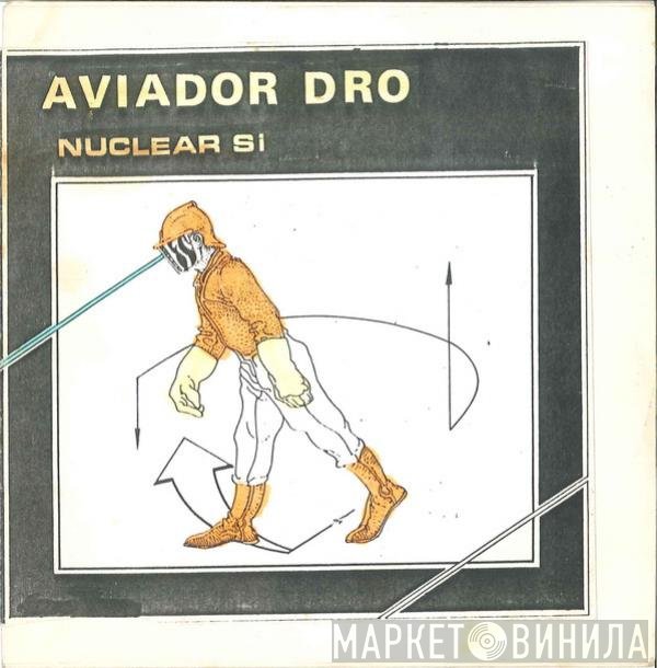 Aviador Dro  - Nuclear, Sí