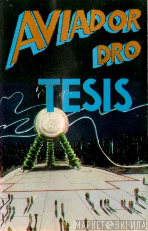 Aviador Dro  - Tesis