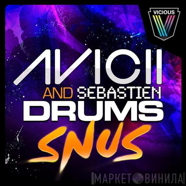 Avicii And Sebastien Drums  - Snus