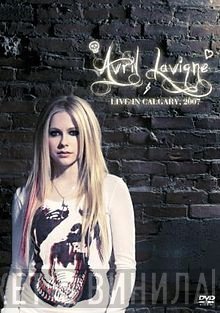 Avril Lavigne  - Live In Calgary. 2007