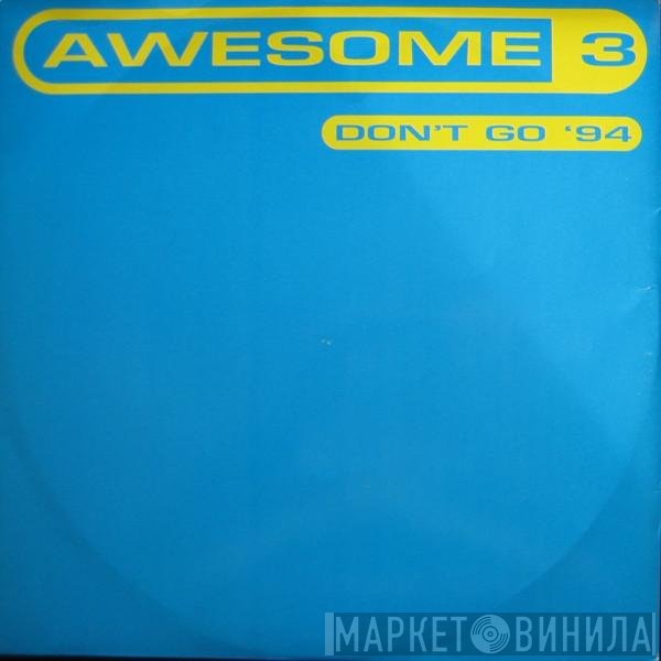 Awesome 3 - Don't Go '94
