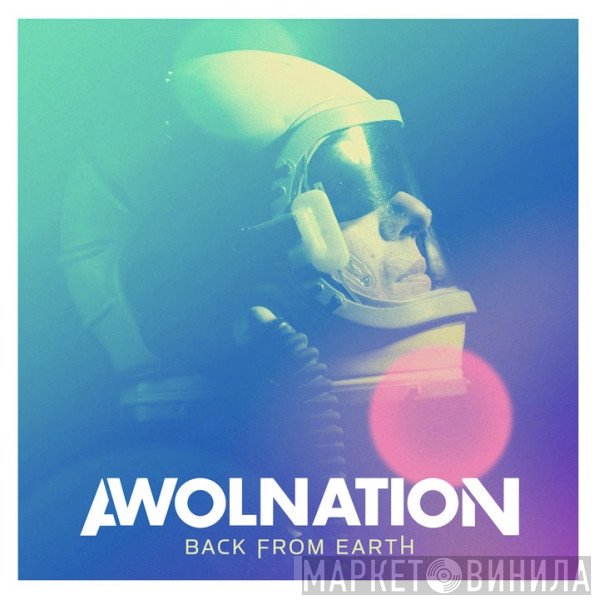 Awolnation  - Back From Earth