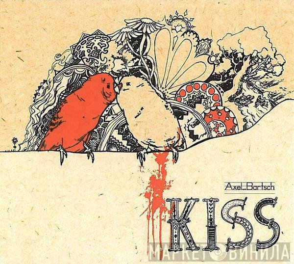 Axel Bartsch  - Kiss
