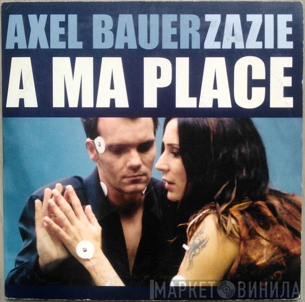 Axel Bauer & Zazie  - A Ma Place