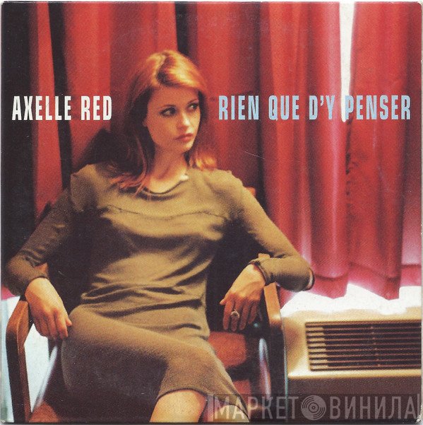 Axelle Red  - Rien Que D'Y Penser