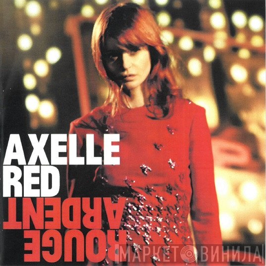 Axelle Red  - Rouge Ardent