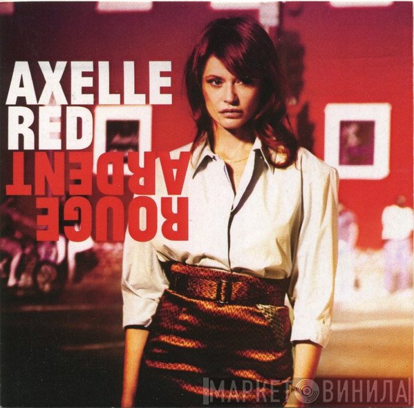 Axelle Red  - Rouge Ardent