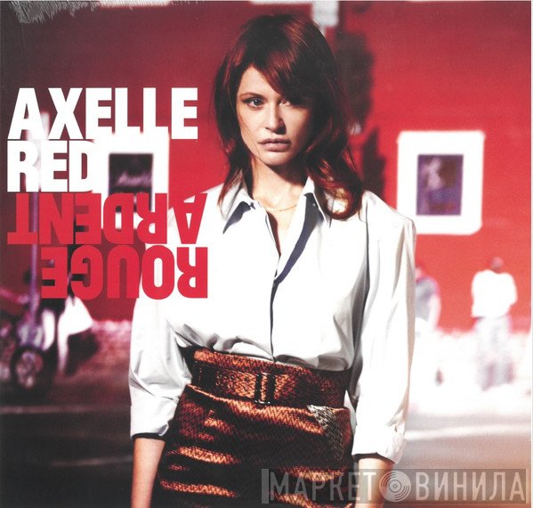 Axelle Red  - Rouge Ardent