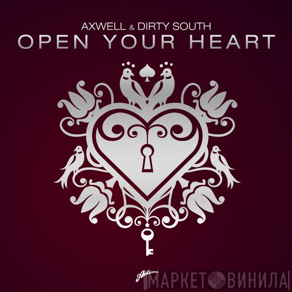 Axwell & Dirty South   - Open Your Heart