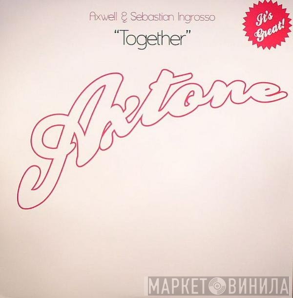 Axwell & Sebastian Ingrosso  - Together