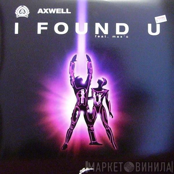 Axwell, Max'C - I Found U