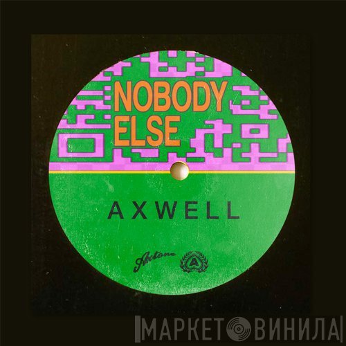 Axwell  - Nobody Else