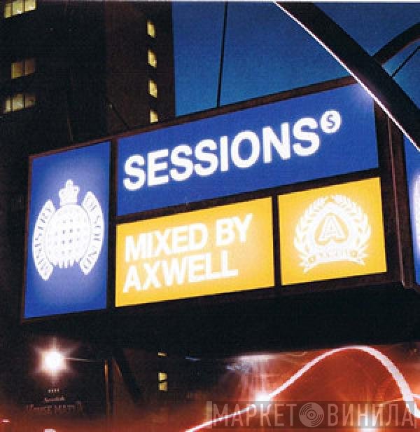 Axwell  - Sessions