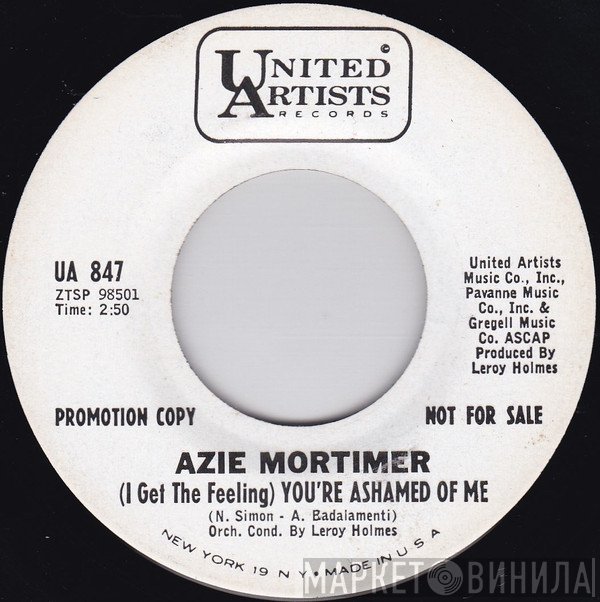 Azie Mortimer - (I Get The Feeling) You're Ashamed Of Me