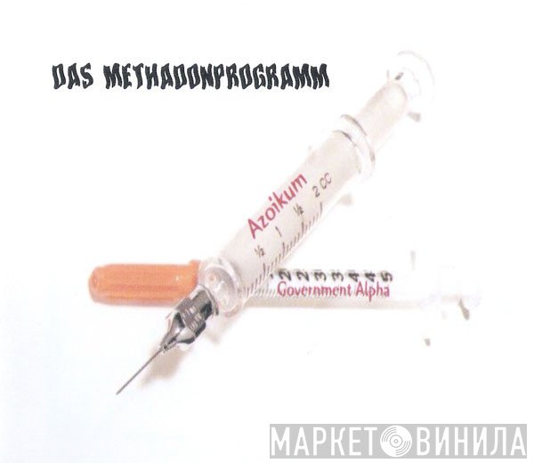 Azoikum / Government Alpha  - Das Methadonprogramm