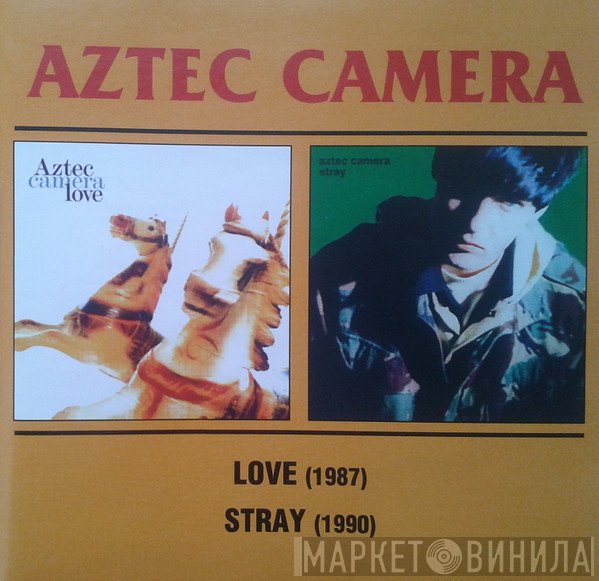 Aztec Camera  - Love / Stray