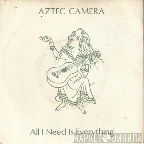 Aztec Camera - All I Need Is Everything