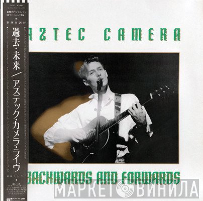 Aztec Camera  - Backwards And Forwards = 過去・未来　アズテック・カメラ・ライヴ