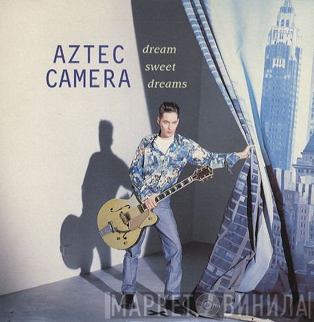 Aztec Camera - Dream Sweet Dreams